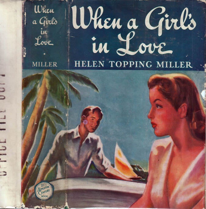 Item #41196 When a Girl's in Love. Helen Topping MILLER