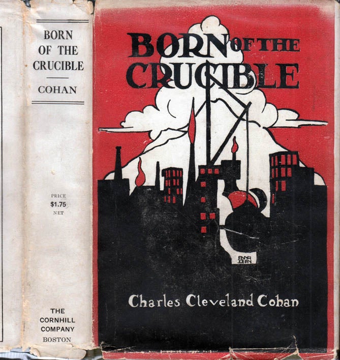 Item #41201 Born of the Crucible. Charles Cleveland COHAN