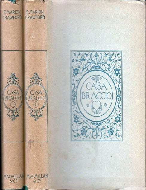 Item #41211 Casa Braccio. F. Marion CRAWFORD