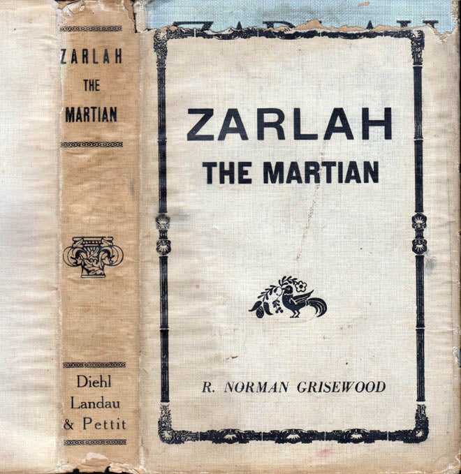 Item #41222 Zarlah the Martian [ Early Science-Fiction Fantasy ]. Robert Norman GRISEWOOD.
