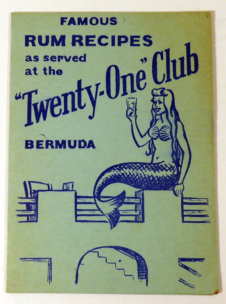 Item #41306 Famous Rum Recipes as served at the Twenty-One Club, Bermuda. J. E. LIGHTBOURN, Ltd Co