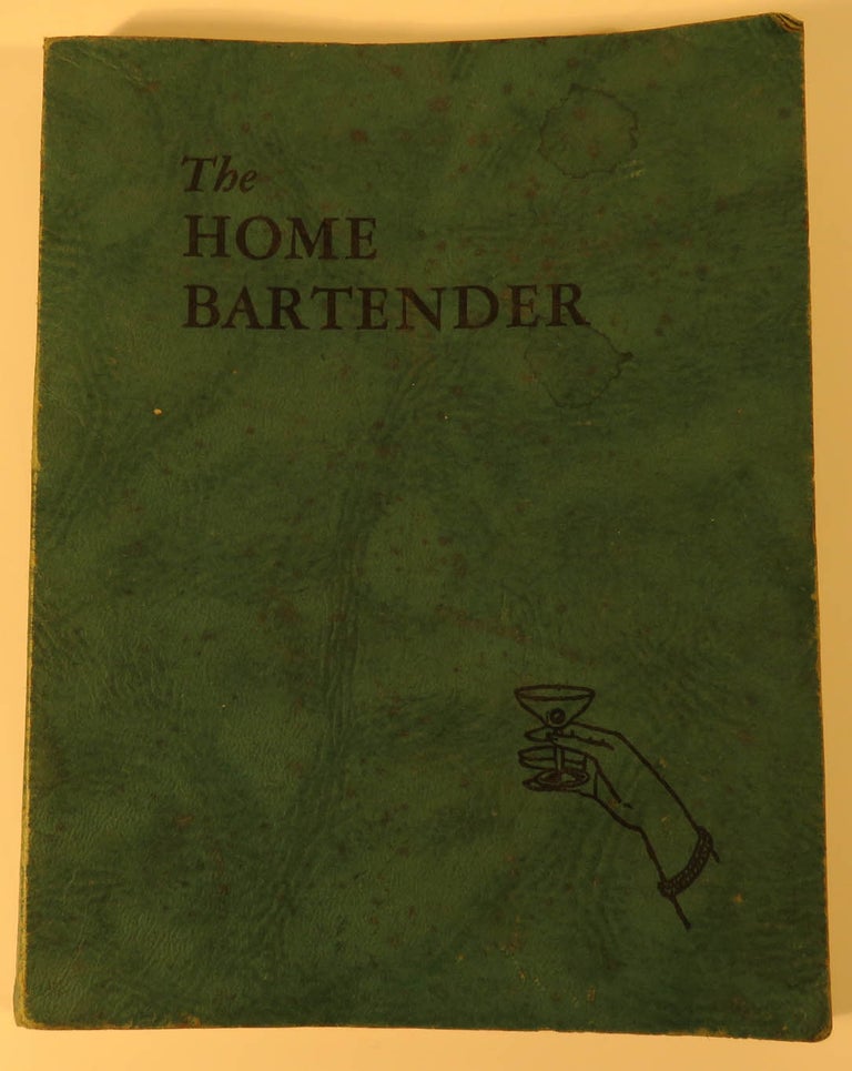 Item #41317 The Home Bartender, The Standard Guide of Mixed Drinks for the Discriminating Host [...