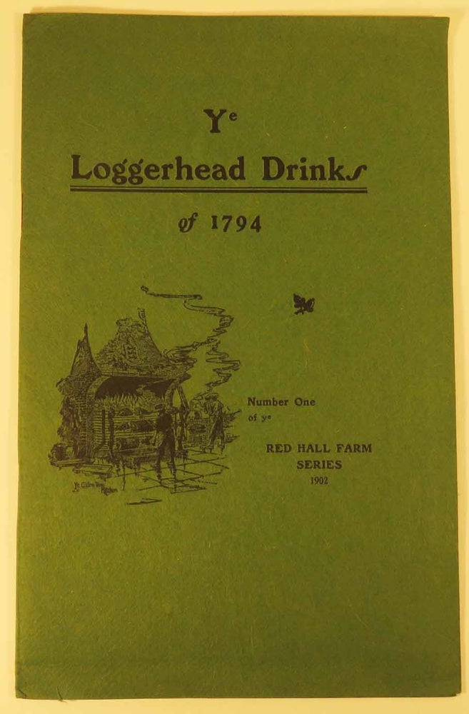 Item #41326 Ye Loggerhead Drinks of 1794 [COCKTAIL RECIPES]. Arthur W. BLACKMAN