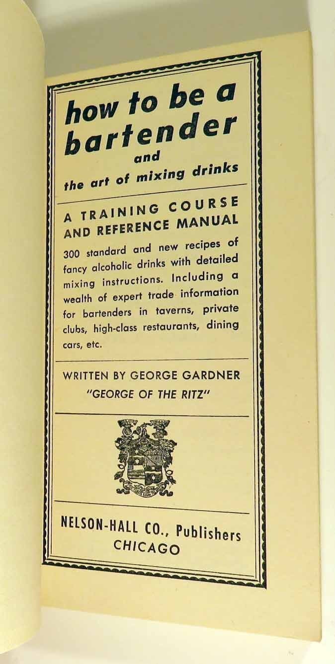 George Ritz How To Be A Bartender and The Art of Mixing Drinks, A Training Course ...