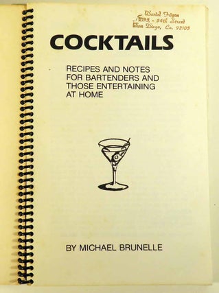 Cocktails, Recipes and Notes for Bartenders and Those Entertaining at Home