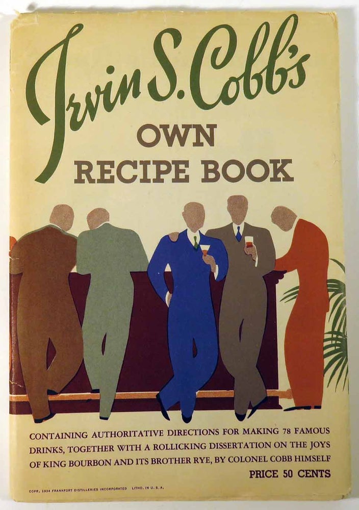 Item #41359 Irvin S. Cobb's Own Recipe Book [Cocktails]. Irvin S. COBB