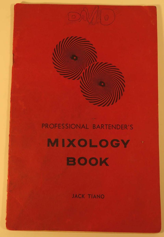 Item #41362 Professional Bartenders Mixology Book [COCKTAIL RECIPES]. Jack TIANO