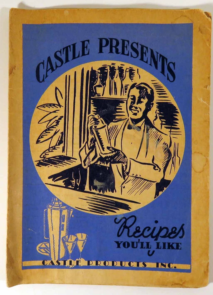 Item #41372 Castle Presents Recipes You'll Like [ COCKTAIL ]. CASTLE PRODUCTS INC.