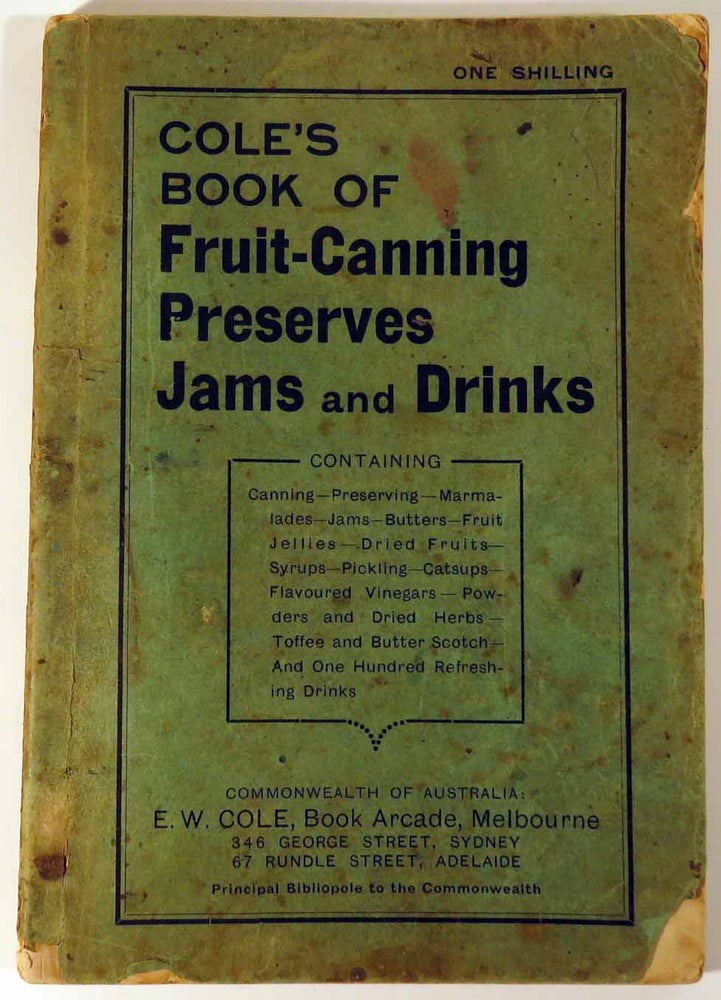 Item #41377 The Household Book [ Cole's Book ] of Fruit Canning, Preserves, Jams and Refreshing Drinks. E. W. COLE.