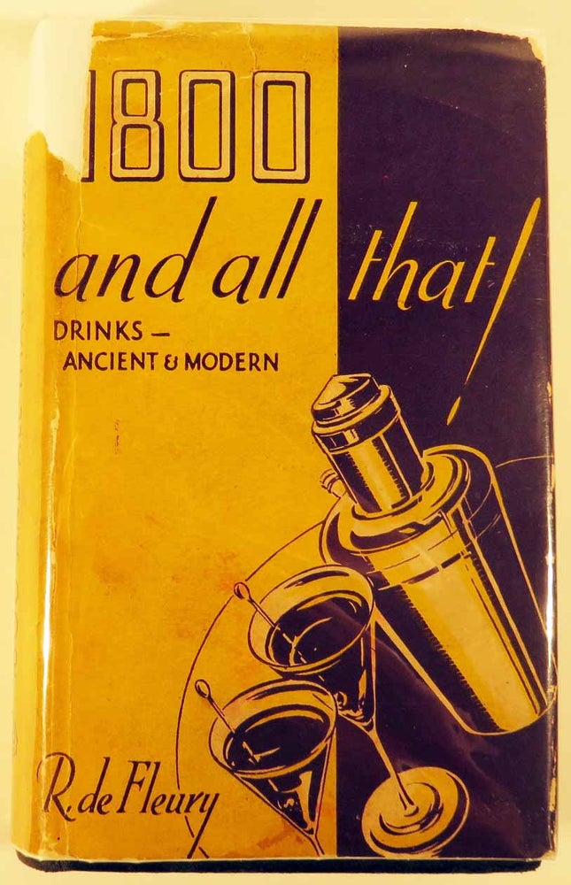 Item #41387 1800 [Eighteen Hundred] And All That, Drinks, Ancient and Modern. R. DE FLEURY