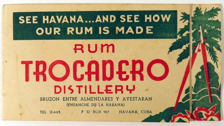 Item #41391 See Havana and See How Our Rum is Made, Rum Trocadero Distillery [COCKTAIL RECIPES]...