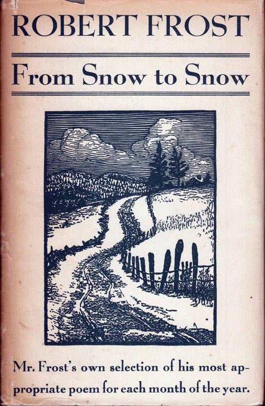 Item #41513 From Snow to Snow. Robert FROST.