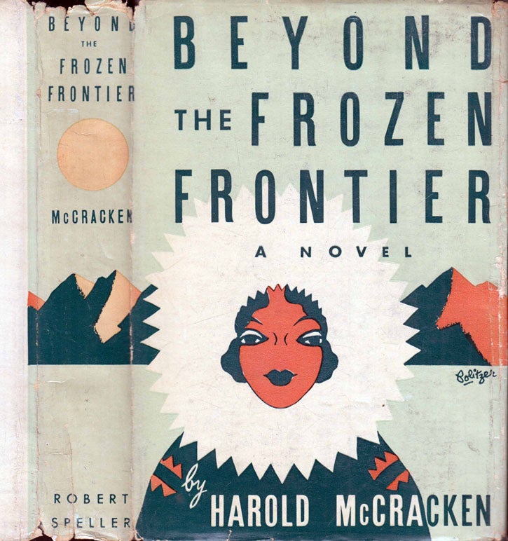 Item #41541 Beyond the Frozen Frontier. Harold MCCRACKEN