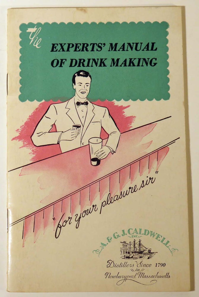Item #41587 The Experts' Manual of Drink Making. A. CALDWELL, G. J., James P. HALE