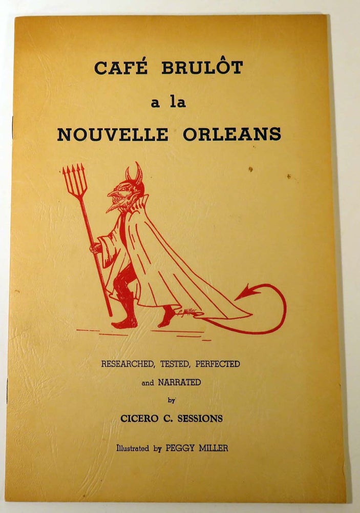 Item #41597 Cafe Brulot a la Nouvelle Orleans [ COCKTAIL RECIPE ] [SIGNED]. Cicero C. SESSIONS