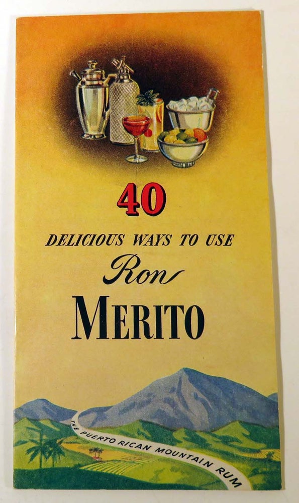 Item #41600 40 Delicious Ways to Use Ron Merito [ COCKTAIL RECIPES ]. RON MERITO