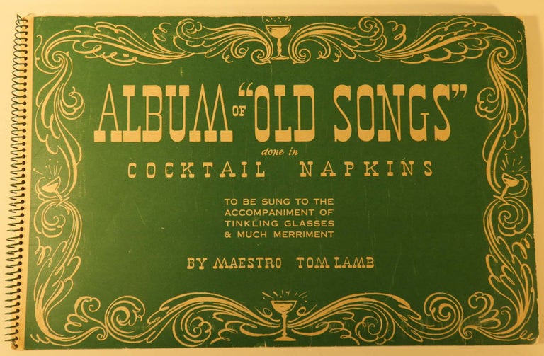 Item #41615 Album of 'Old Songs' done in Cocktail Napkins. Maestro Tom LAMB