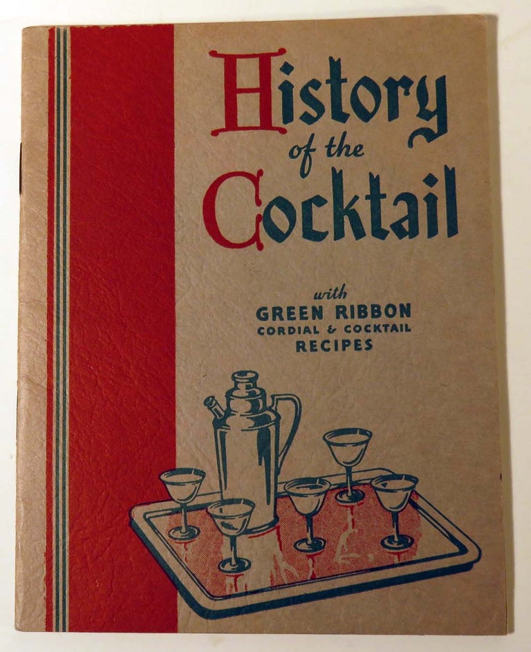 Item #41622 History of the Cocktail with Green Ribbon Cordial and Cocktail Recipes. W. SHEINKER