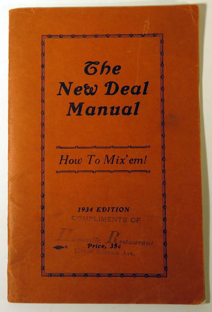 Item #41642 The New Deal Manual, How to Mix'em [ COCKTAIL RECIPES ]. HOMEVILLE RESTAURANT