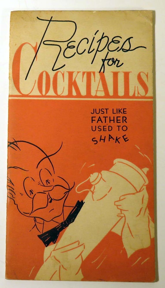 Item #41656 Recipes for Cocktails, Just Like Father Used to Shake. PURCELL PRINTING
