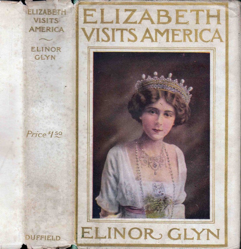 Item #41668 Elizabeth Visits America. Elinor GLYN