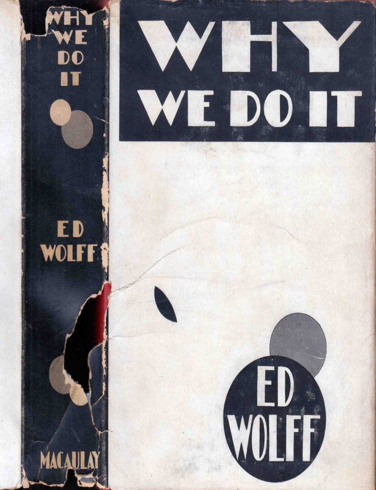 Item #41738 Why We Do It. Ed WOLFF