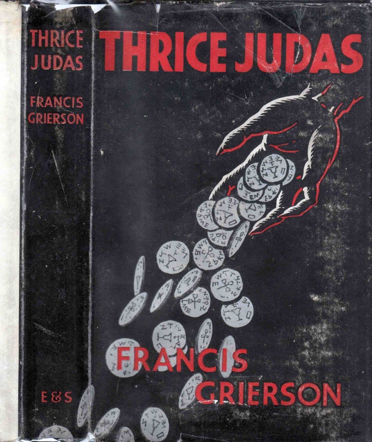 Item #41748 Thrice Judas. Francis D. GRIERSON
