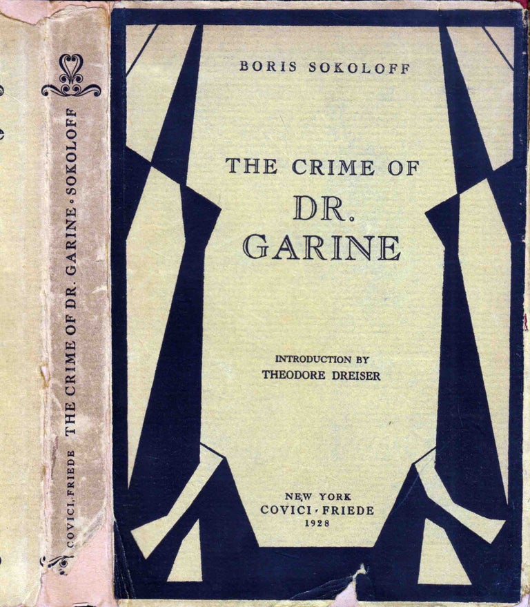 Item #41842 The Crime of Dr. Garine. Boris SOKOLOFF, Theodore DREISER