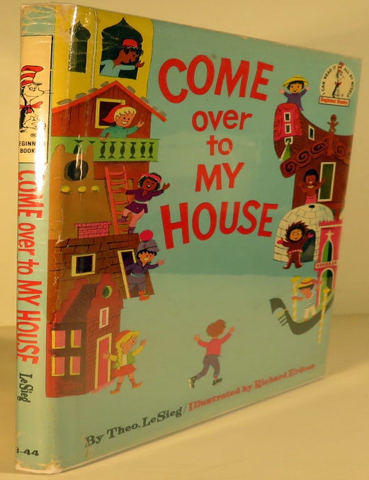 Item #41859 Come Over to My House. SEUSS Dr, Theo LeSieg