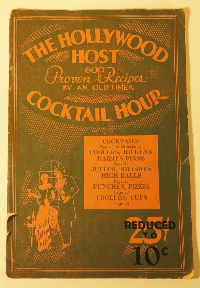 Item #41891 The Hollywood Host, 600 Proven Recipes by an Old-Timer, Cocktail Hour. AN OLD-TIMER.