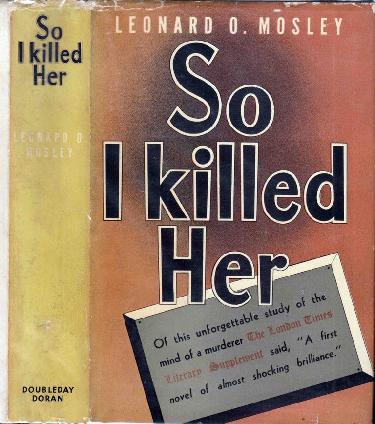 Item #41916 So I killed Her. Leonard O. MOSLEY