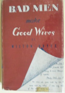 Item #5601 Bad Men Make Good Wives. Milton HAYES