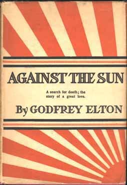 Item #5658 Against the Sun. Godfrey ELTON.