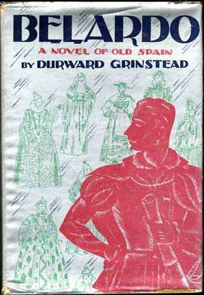 Item #5796 Belardo. A Novel of Old Spain. Durward GRINSTEAD