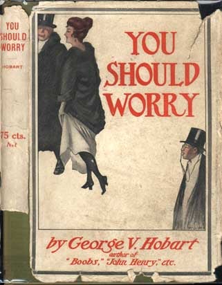 Item #5798 You Should Worry. George V. HOBART