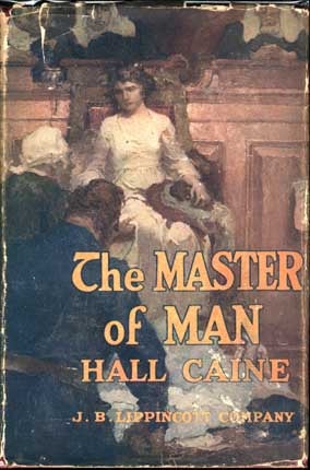 Item #5843 The Master of Man, The Story of a Sin. Hall CAINE