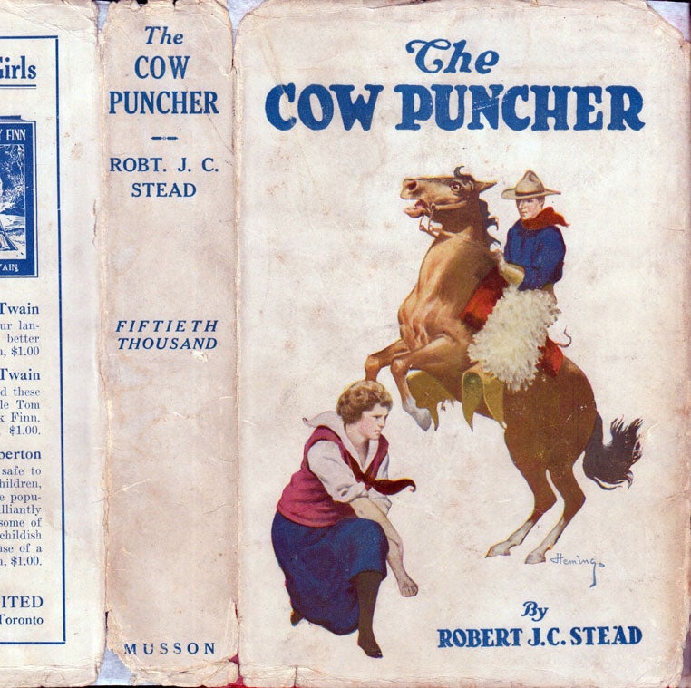 Item #600001 The Cow Puncher [ SIGNED AND INSCRIBED ]. Robert J. C. STEAD