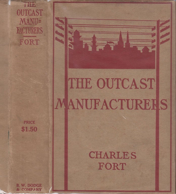 Item #600023 The Outcast Manufacturers. Charles FORT, Hoy