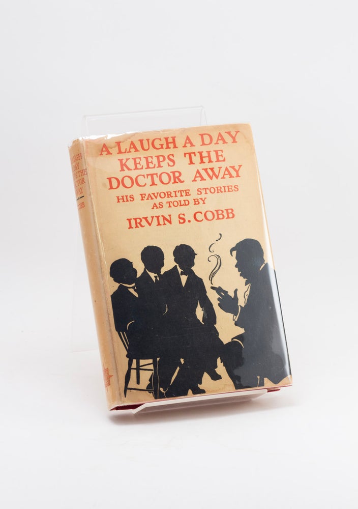 Item #600495 A Laugh a Day Keeps the Doctor Away [SIGNED AND INSCRIBED]. Irvin S. COBB