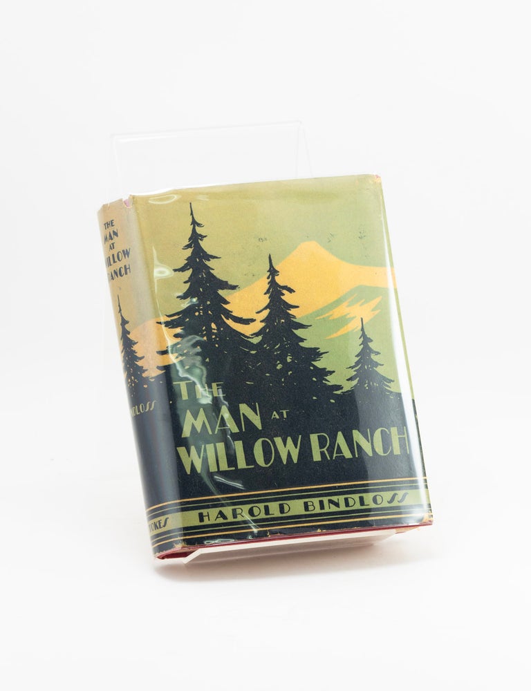 Item #600525 The Man at Willow Ranch. Harold BINDLOSS