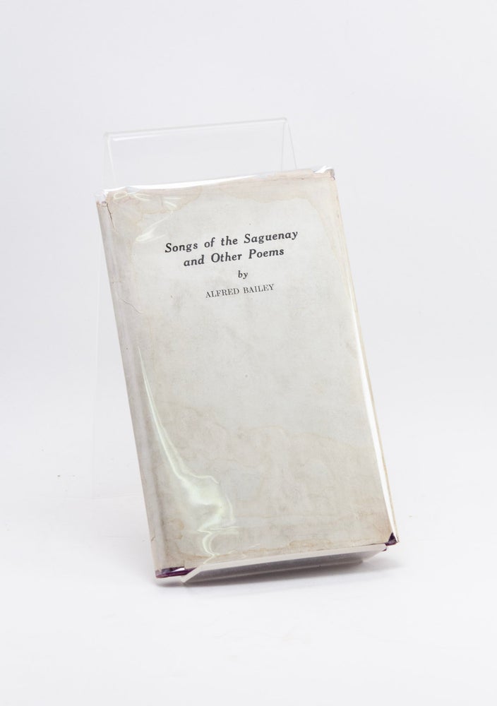 Item #600536 Songs of the Saguenay and Other Poems. Alfred BAILEY