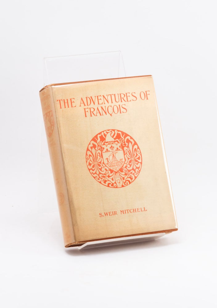 Item #600540 The Adventures of Francois. S. Weir MITCHELL