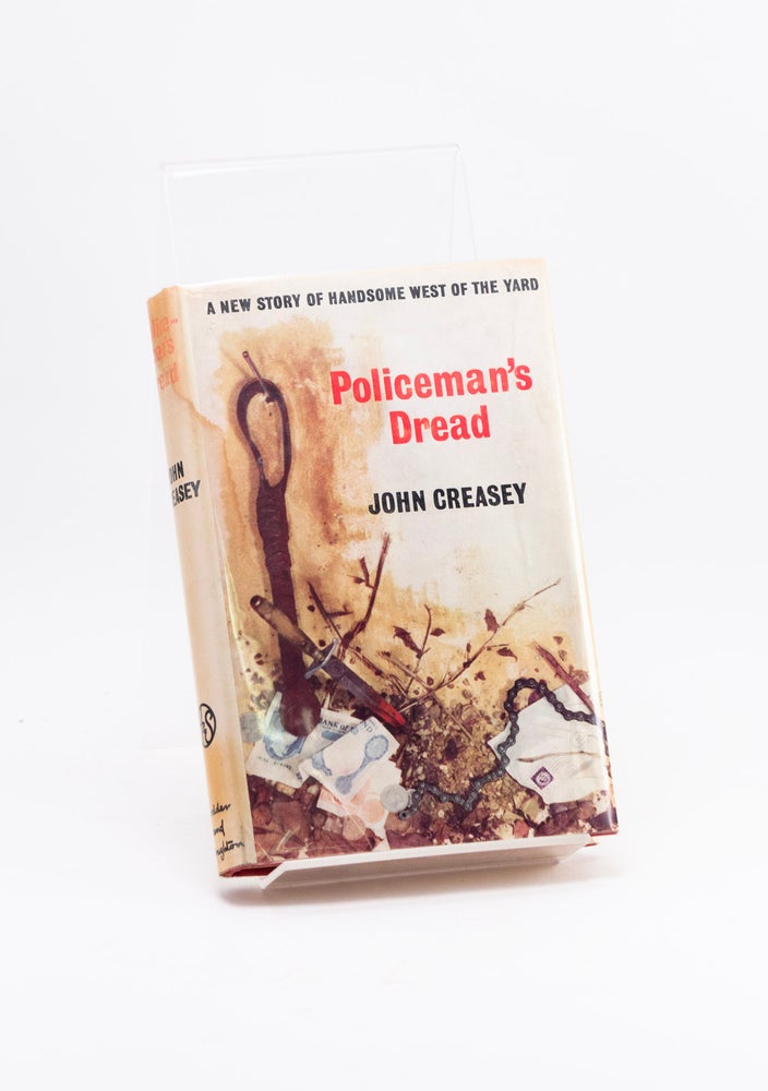 Item #600545 Policeman's Dread [SIGNED AND INSCRIBED Association Copy]. John CREASEY