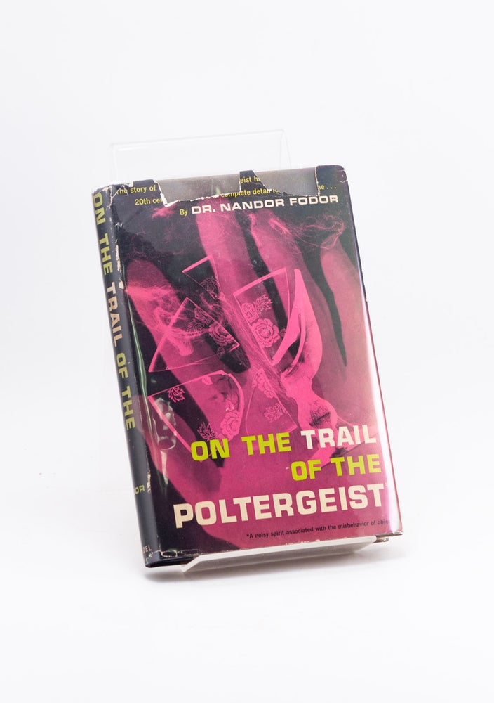 Item #600552 On the Trail of the Poltergeist [SIGNED AND INSCRIBED]. Nandor FODOR