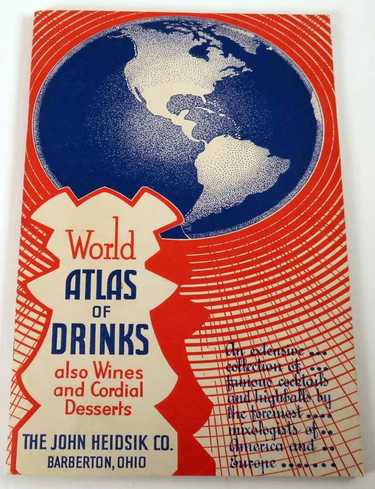 Item #600666 World Atlas of Drinks, also Wines and Cordial Desserts, An Extensive Collection of...