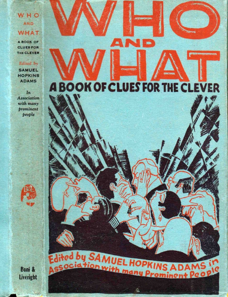Item #601136 Who and What, A Book of Clues for the Clever. Samuel Hopkins ADAMS
