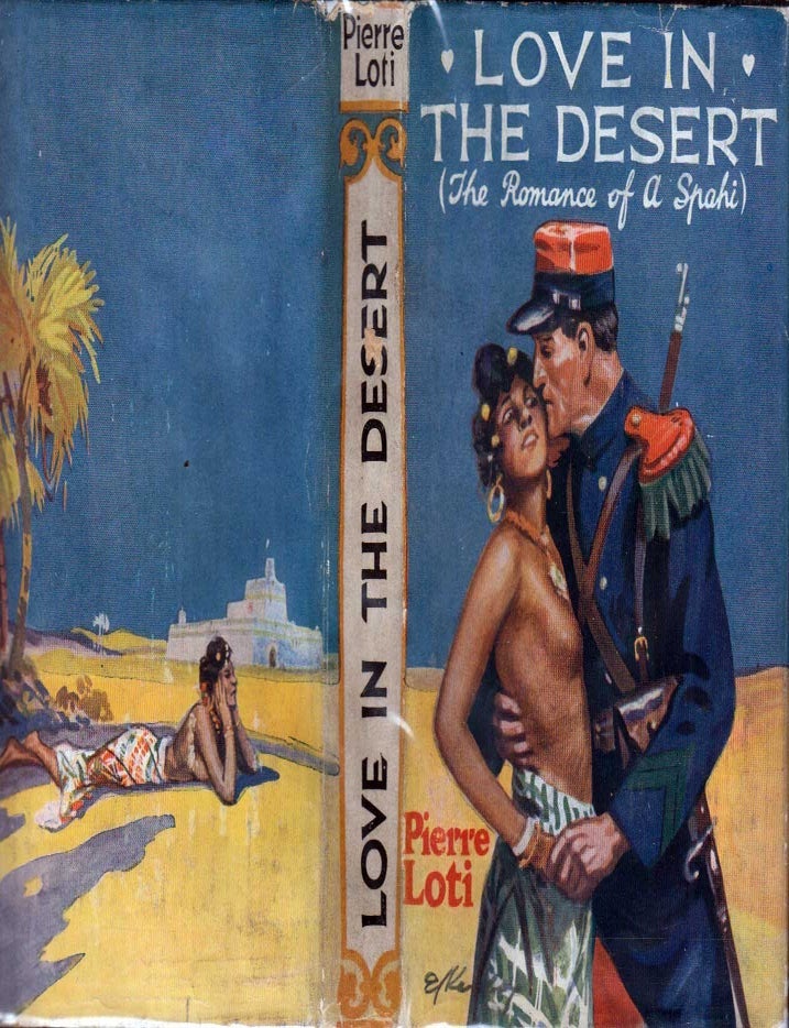 Item #601368 Love in the Desert ( The Romance of a Spahi ). Pierre LOTI