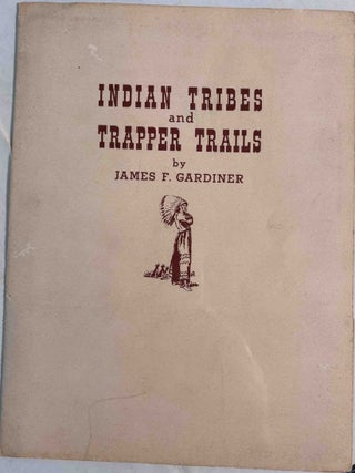 Indian Tribes and Trapper Trails [ Map Pictorial ]