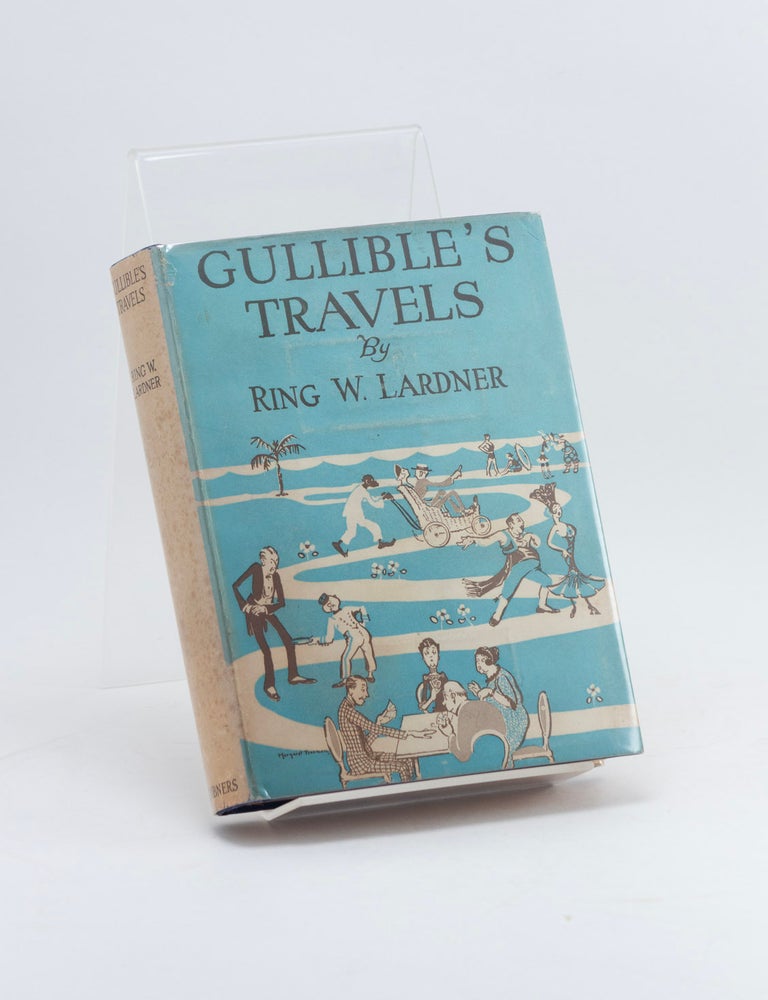 Item #601602 Gullible's Travels. Ring W. LARDNER