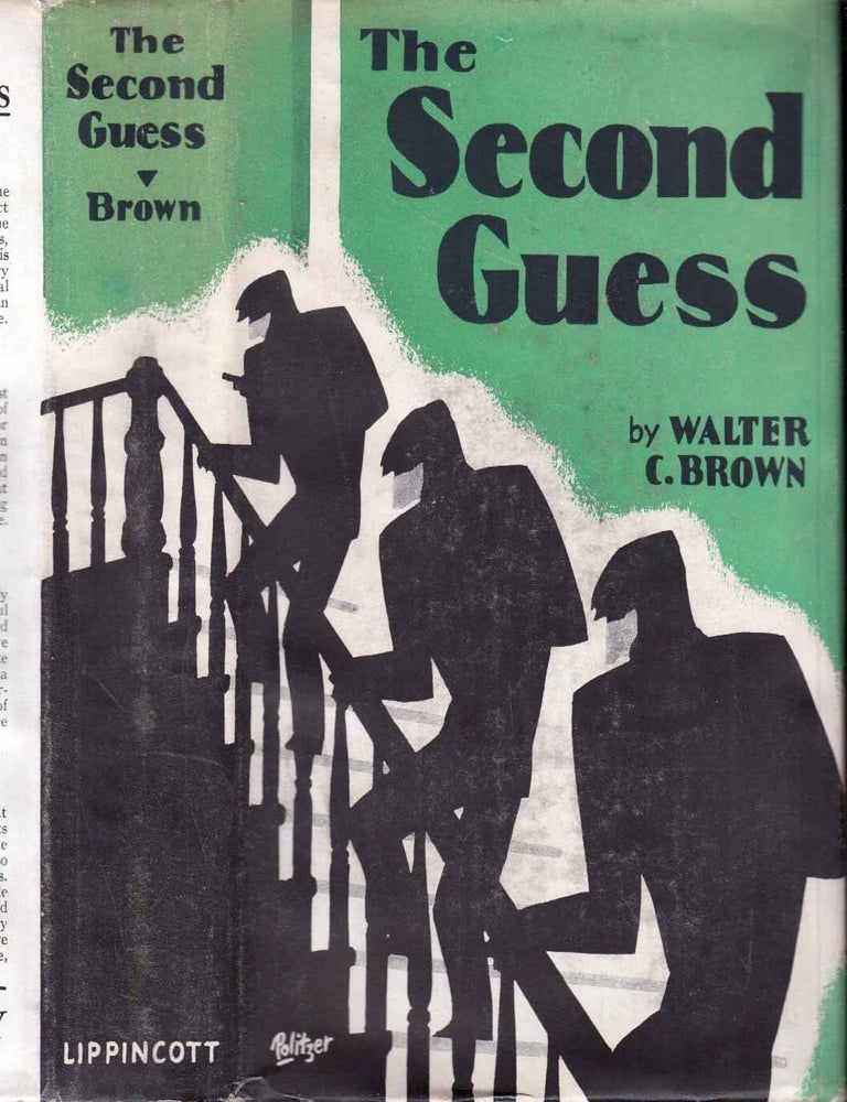 Item #601664 The Second Guess. Walter C. BROWN